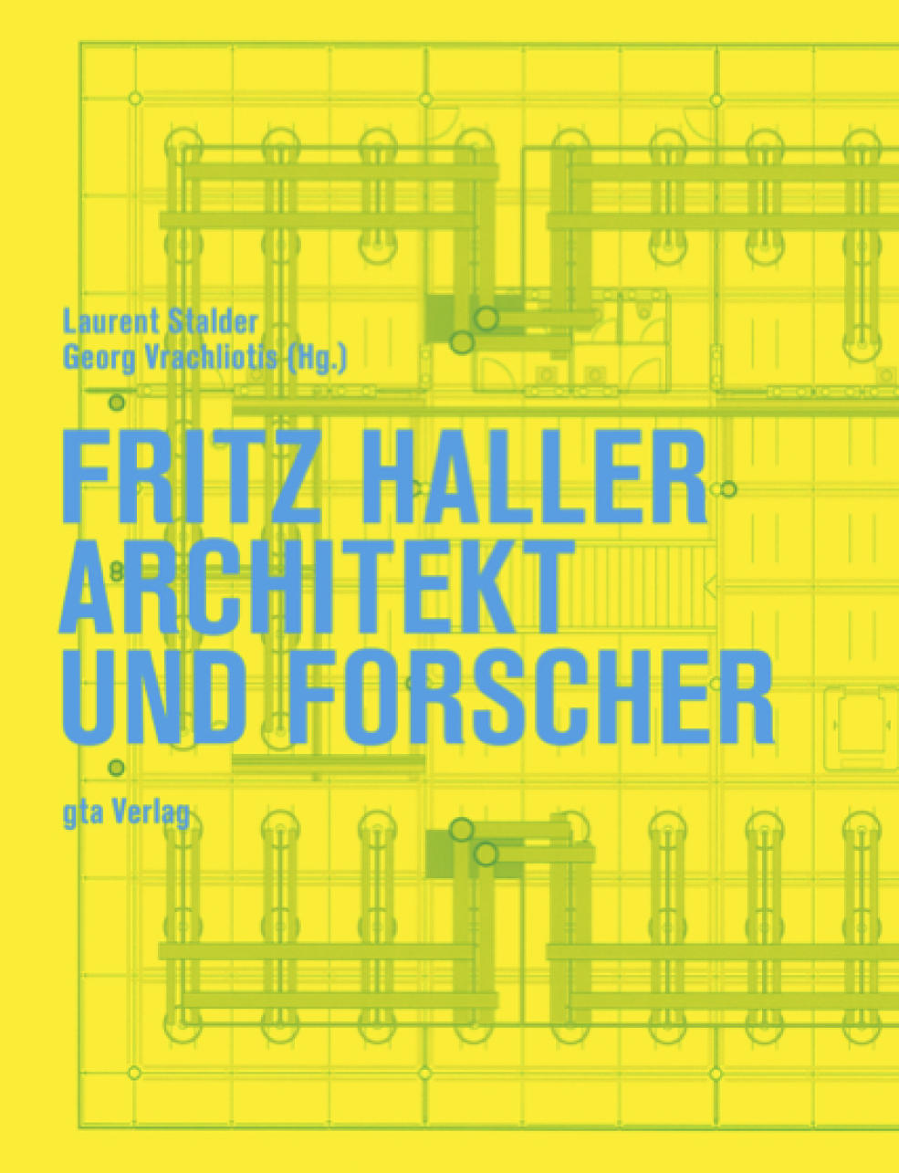 Vergrösserte Ansicht: Fritz Haller, Architekt und Forscher, 2015