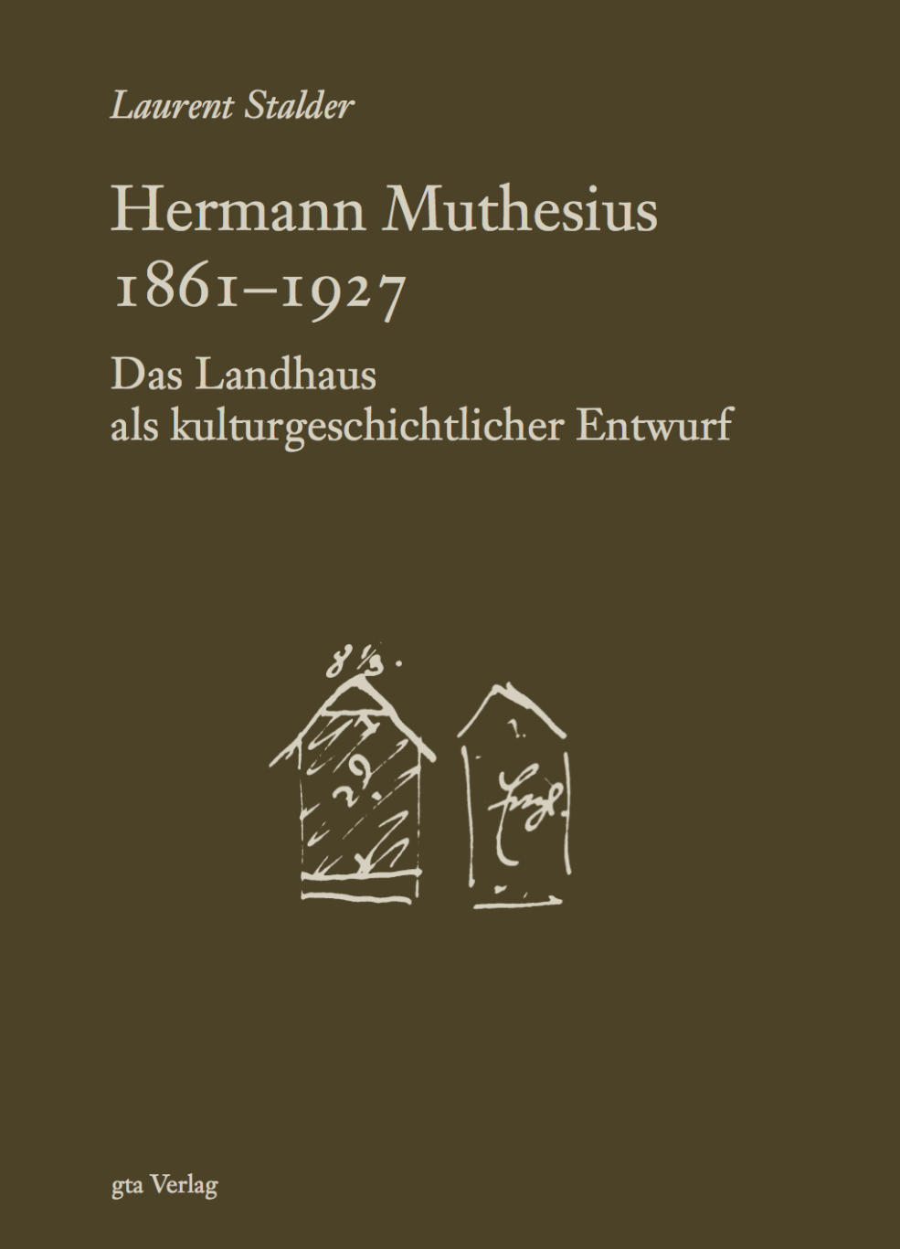Vergrösserte Ansicht: Hermann Muthesius 1861–1927. Das Landhaus als kulturgeschichtlicher Entwurf Cover, 2009